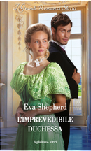 L'imprevedibile duchessa. Giovani lady ribelli. Vol. 3 by Eva Shepherd
