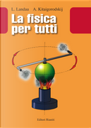 La fisica per tutti by A. I. Kitaigorodski, Lev D. Landau