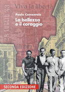 La bellezza e il coraggio by Paolo Comentale