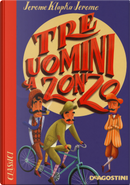 Tre uomini a zonzo by Jerome K. Jerome