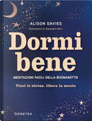 Dormi bene. Meditazioni facili della buonanotte. Vinci lo stress, libera la mente by Alison Davies