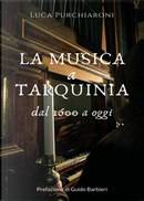 La musica a Tarquinia dal 1600 a oggi by Luca Purchiaroni