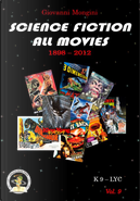 Science fiction all movies. Enciclopedia della fantascienza per immagini. Vol. 9: K-LYC by Giovanni Mongini