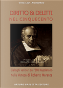 Diritto & delitti nel Cinquecento. Dialoghi veritieri sul '500 Napoletano nella Venosa di Roberto Maranta. Vol. 1 by Virgilio Iandiorio