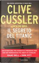 Il segreto del Titanic by Clive Cussler, Jack Du Brul