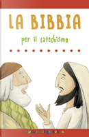 La Bibbia per il catechismo by Silvia Vecchini