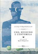 Uno, nessuno e centomila. Con le opere di René Magritte by Luigi Pirandello