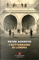 I sotterranei di Londra by Peter Ackroyd
