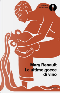Le ultime gocce di vino by Mary Renault