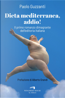 Dieta mediterranea, addio! by Paolo Guzzanti