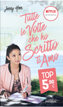 Tutte le volte che ho scritto ti amo by Jenny Han