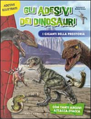 Gli adesivi dei dinosauri. I giganti della preistoria by Michael Grieco