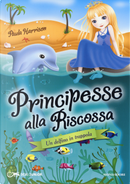 Un delfino in trappola. Principesse alla riscossa. Vol. 2 by Paula Harrison