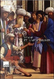 Venise et la Méditerranée. Ediz. italiana e francese