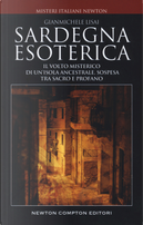Sardegna esoterica. Il volto misterico di un'isola ancestrale, sospesa tra sacro e profano by Gianmichele Lisai