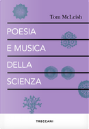 Poesia e musica della scienza by Tom McLeish