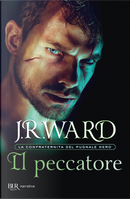 Il peccatore. La confraternita del pugnale nero. Vol. 18 by J. R. Ward