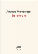 La lettera e by Augusto Monterroso