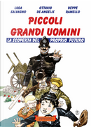 Piccoli grandi uomini. La scoperta del proprio futuro by Beppe Ramello, Luca Salvagno, Ottavio De Angelis