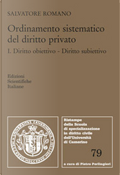 Ordinamento sistematico del diritto privato. Vol. 2: Diritto obiettivo. Diritto subiettivo by Salvatore Romano