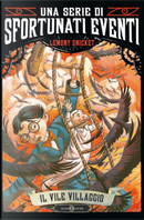 Il vile villaggio by Lemony Snicket