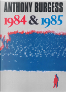 1984 & 1985 by Anthony Burgess