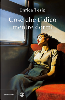 Cose che ti dico mentre dormi by Enrica Tesio