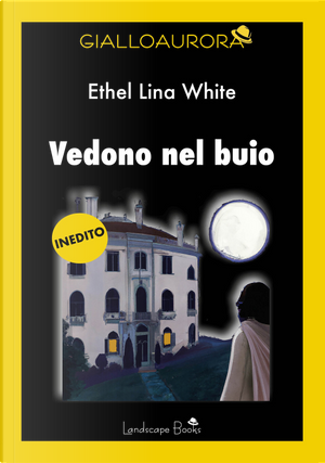 Vedono nel buio by Ethel Lina White