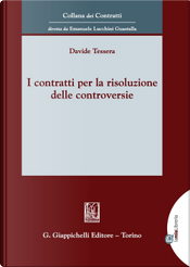 I contratti per la risoluzione delle controversie by Davide Tessera