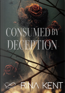 Consumed by deception by Rina Kent
