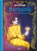 Barbablù. La fiaba classica rivisitata da Amélie Nothomb in graphic novel by Amelie Nothomb