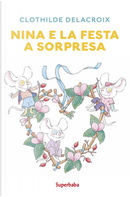 Nina e la festa a sorpresa by Clothilde Delacroix