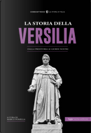 La storia della Versilia. Dalla preistoria ai giorni nostri