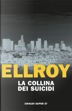 La collina dei suicidi by James Ellroy