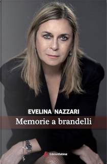 Memorie a brandelli by Maria Evelina Buffa Nazzari