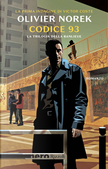 Codice 93. La trilogia della banlieue by Olivier Norek