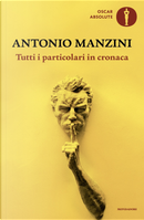 Tutti i particolari in cronaca by Antonio Manzini