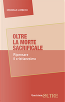 Oltre la morte sacrificale. Ripensare il cristianesimo by Meinrad Limbeck