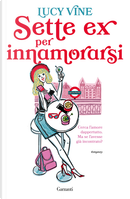 Sette ex per innamorarsi by Lucy Vine
