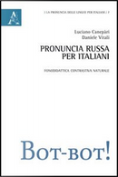 Pronuncia russa per italiani. Fonodidattica contrastiva naturale by Daniele Vitali, Luciano Canepàri