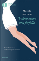 Volevo essere una farfalla. Come l'anoressia mi ha insegnato a vivere by Michela Marzano