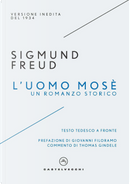 L'uomo Mosè. Un romanzo storico by Sigmund Freud