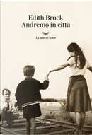 Andremo in città by Edith Bruck