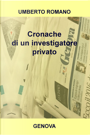 Cronache di un investigatore privato by Umberto Romano