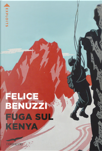 Fuga sul Kenya by Felice Benuzzi
