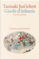 Giochi d'infanzia by Junichiro Tanizaki