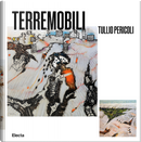 Terremobili. Tullio Pericoli. Ediz. Italiana E Inglese