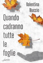 Quando cadranno tutte le foglie by Valentina Nuccio