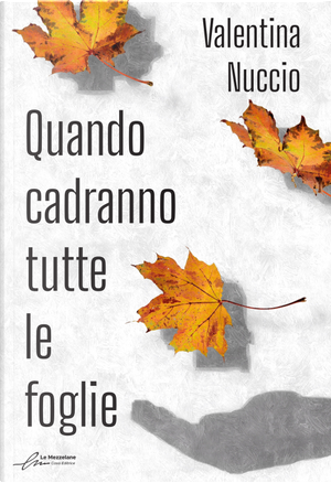 Quando cadranno tutte le foglie by Valentina Nuccio