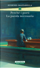Perché i poeti. La parola necessaria by Eugenio Mazzarella